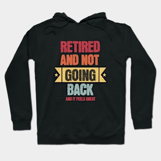 Happy Retirement "Retired And Not Going Back" Hoodie